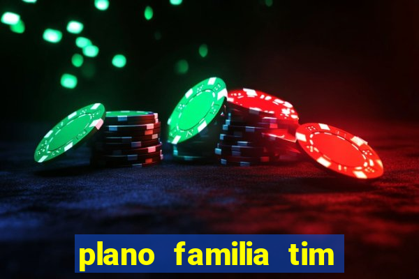 plano familia tim 3 chips